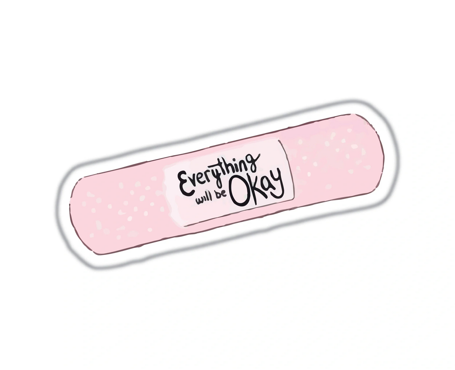 EVERYTHING WILL BE OKAY