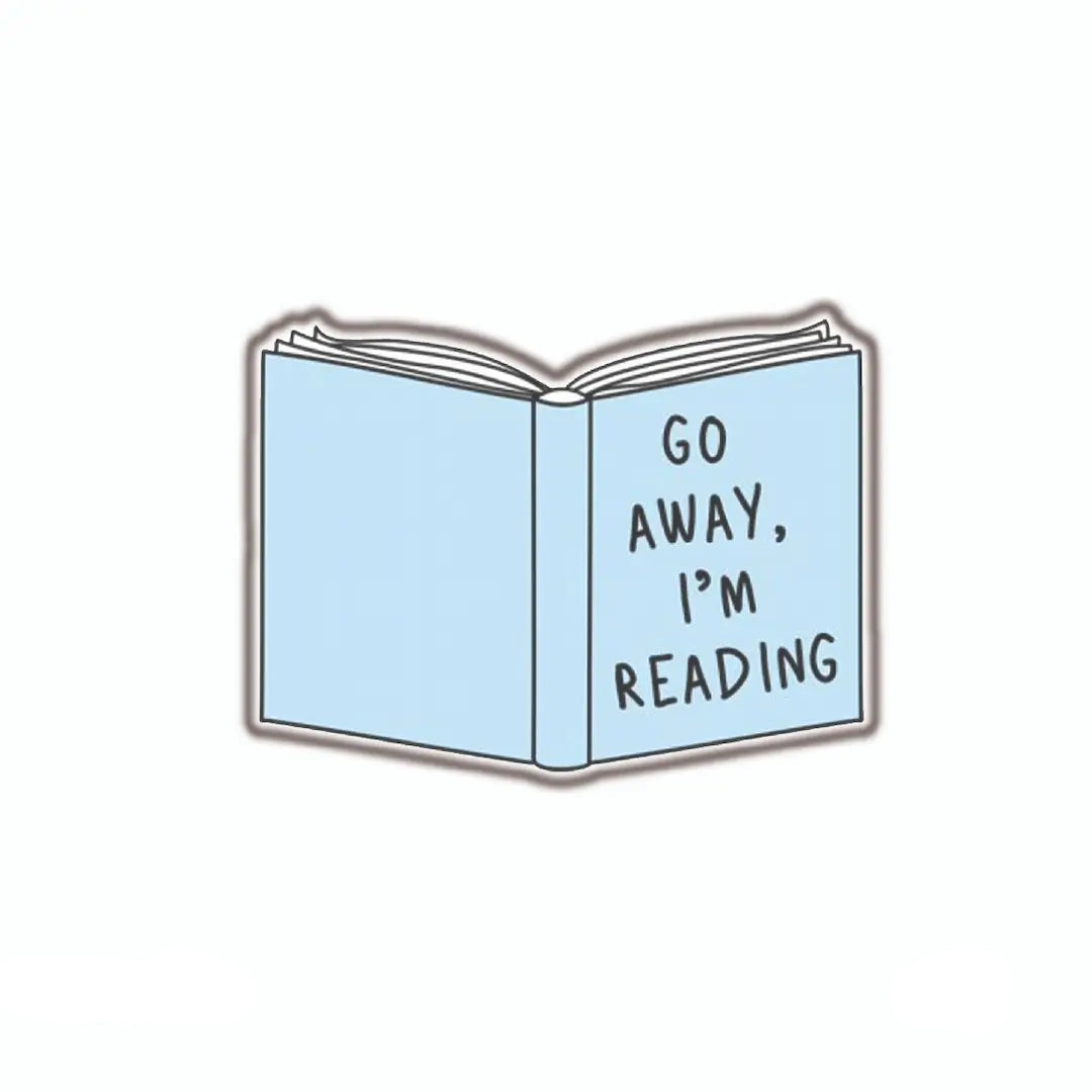 GO AWAY I'M READING