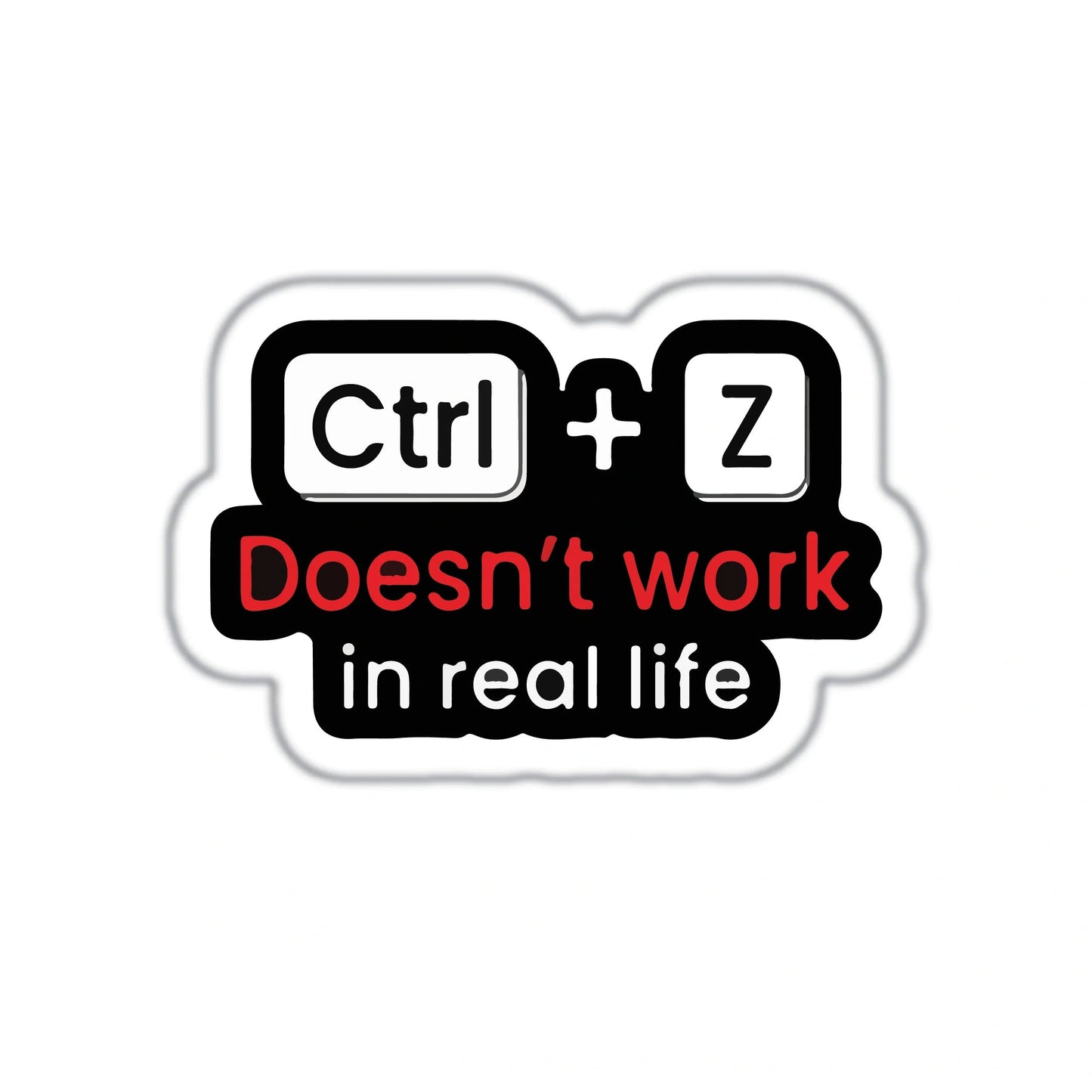 CTRL + Z DOESN'T WORK IN REAL LIFE