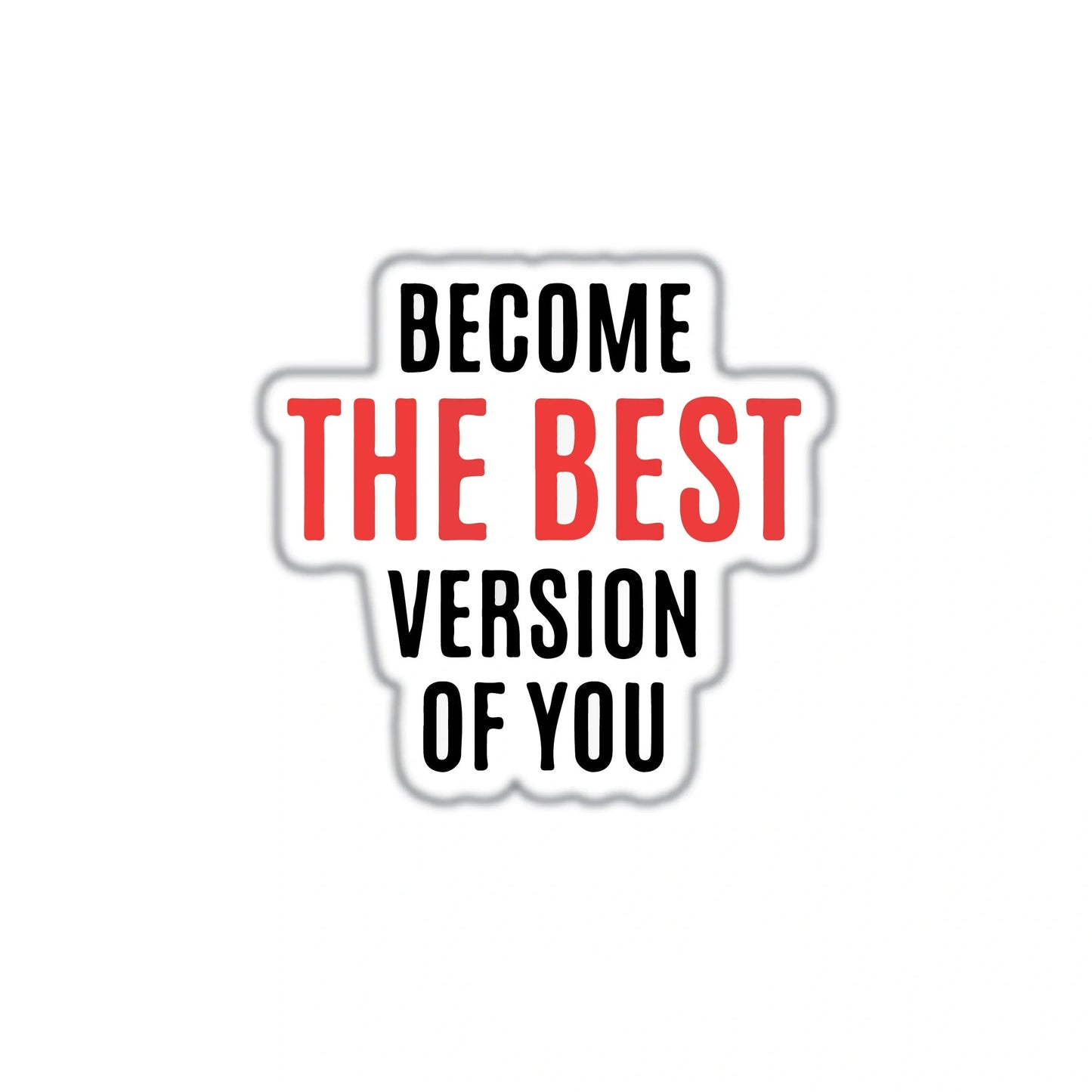 BECOME THE BEST VERSION OF YOU
