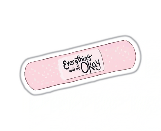 EVERYTHING WILL BE OKAY