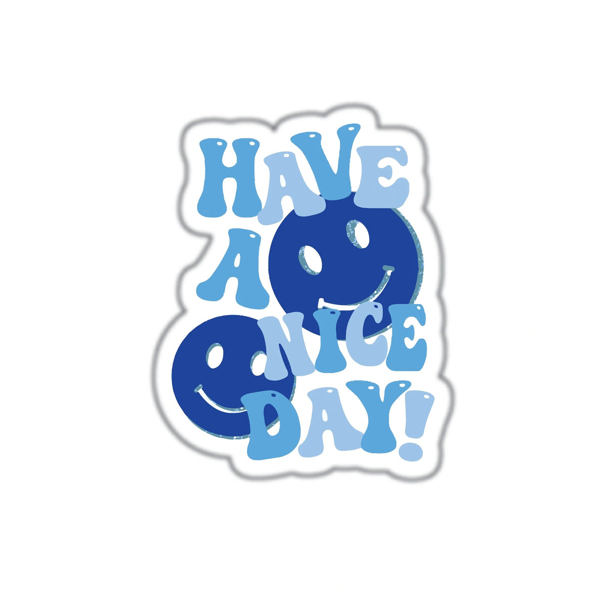 HAVE A NICE DAY