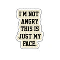 I'M NOT ANGRY