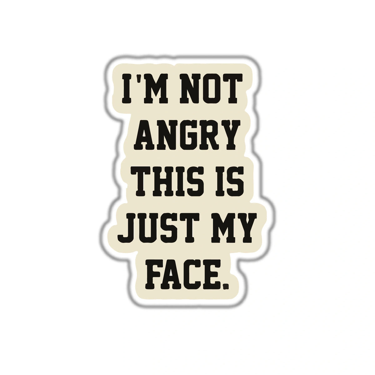 I'M NOT ANGRY