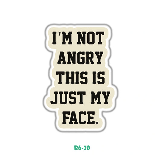 I'M NOT ANGRY