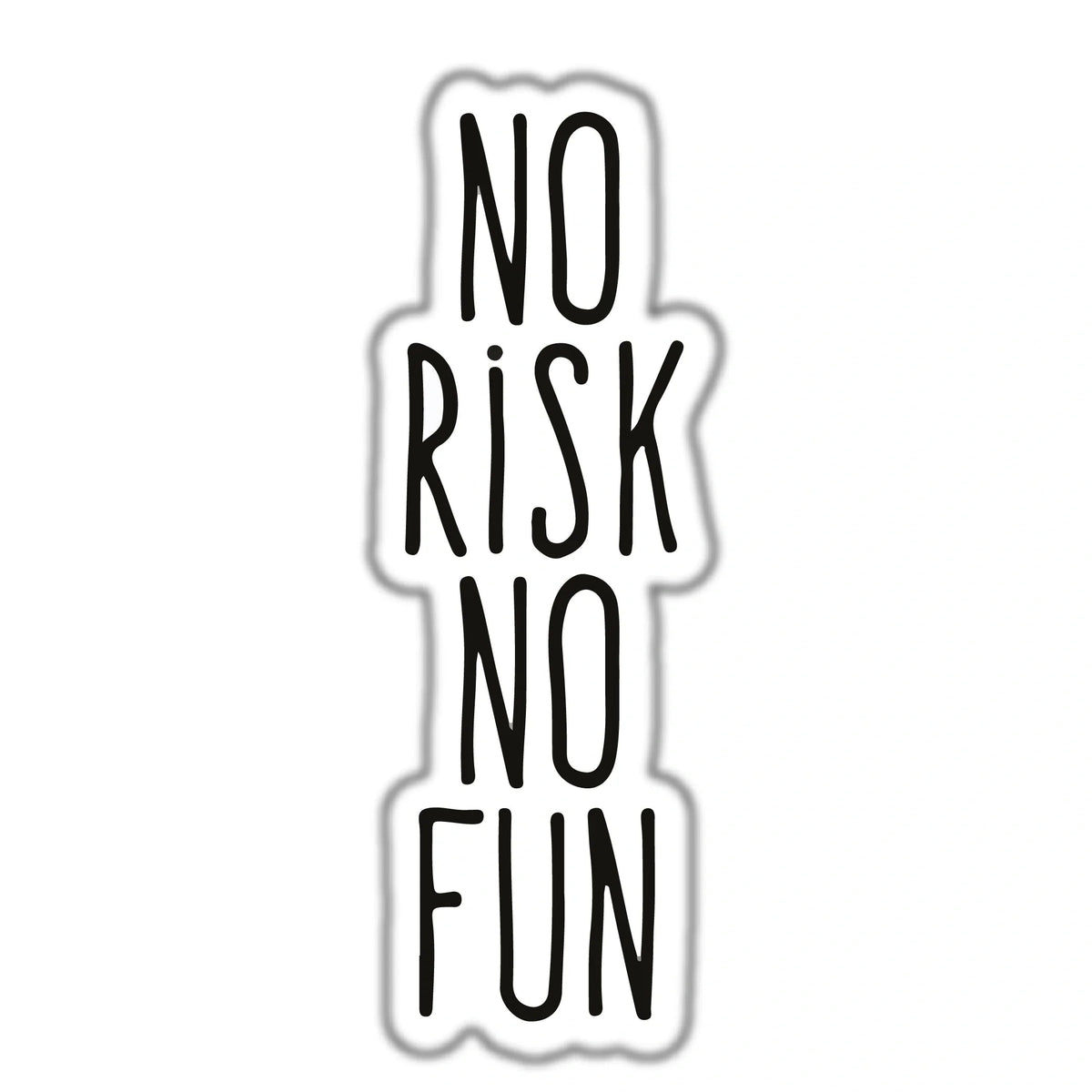 NO RISK NO FUN