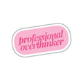 PROFESSIONAL OVERTHINKER