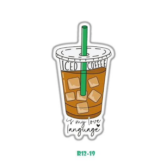 ICED COFFE IS MY LOVE LANGUAGE