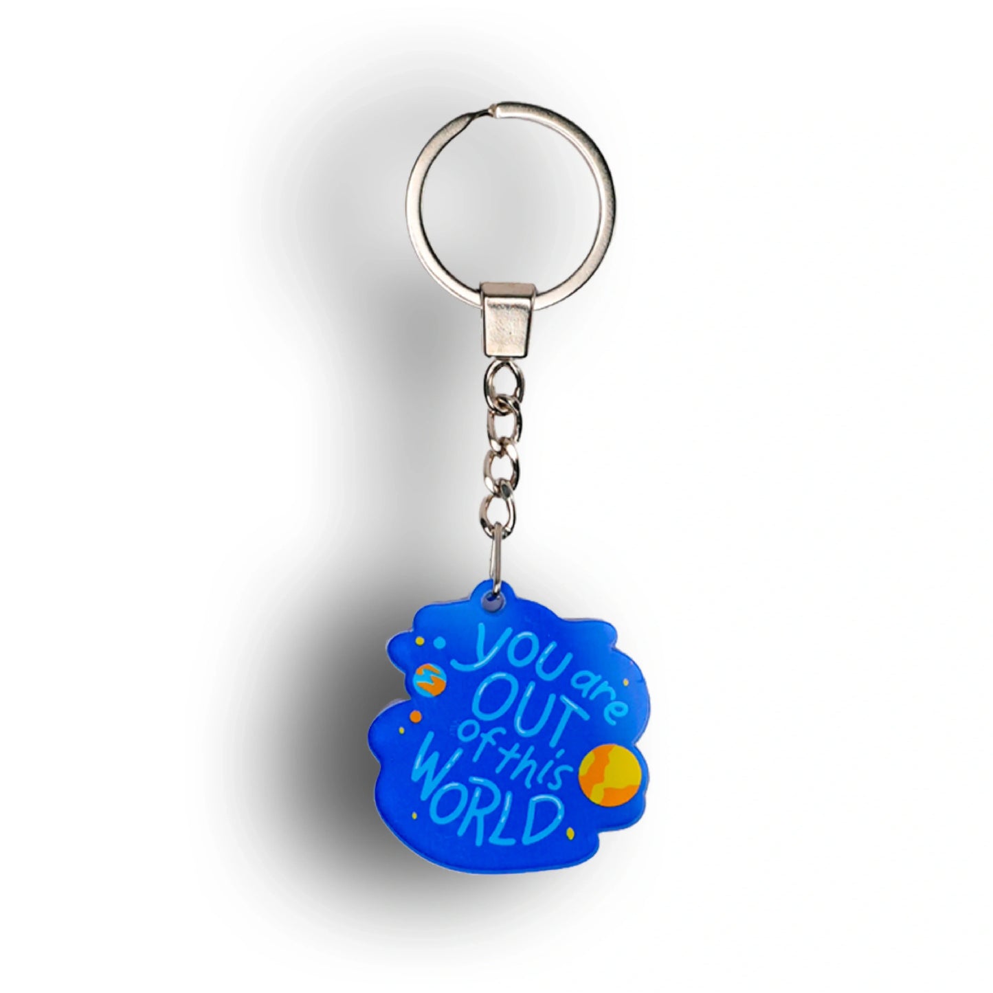 YOU ARE OUT OF THIS WORLD